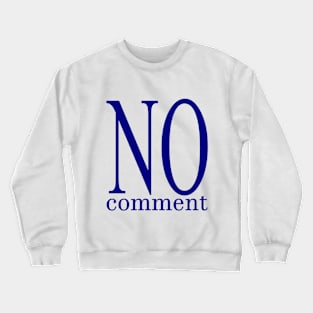 No Comment (Blue) Crewneck Sweatshirt